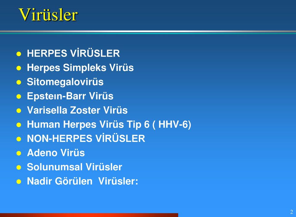Virüs Human Herpes Virüs Tip 6 ( HHV-6) NON-HERPES