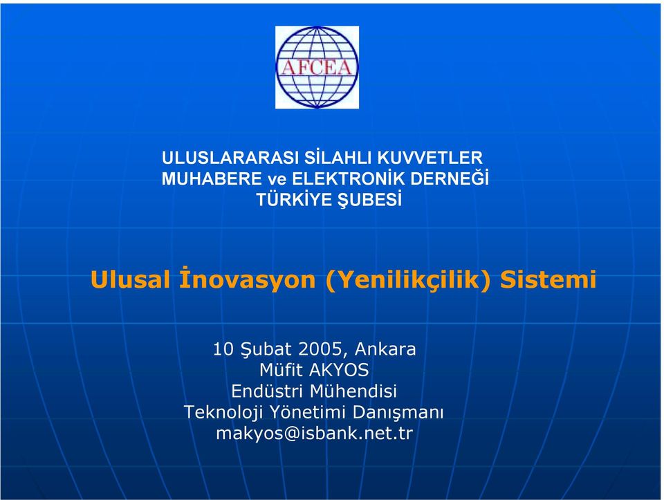 Sistemi 10 Şubat 2005, Ankara Müfit AKYOS Endüstri