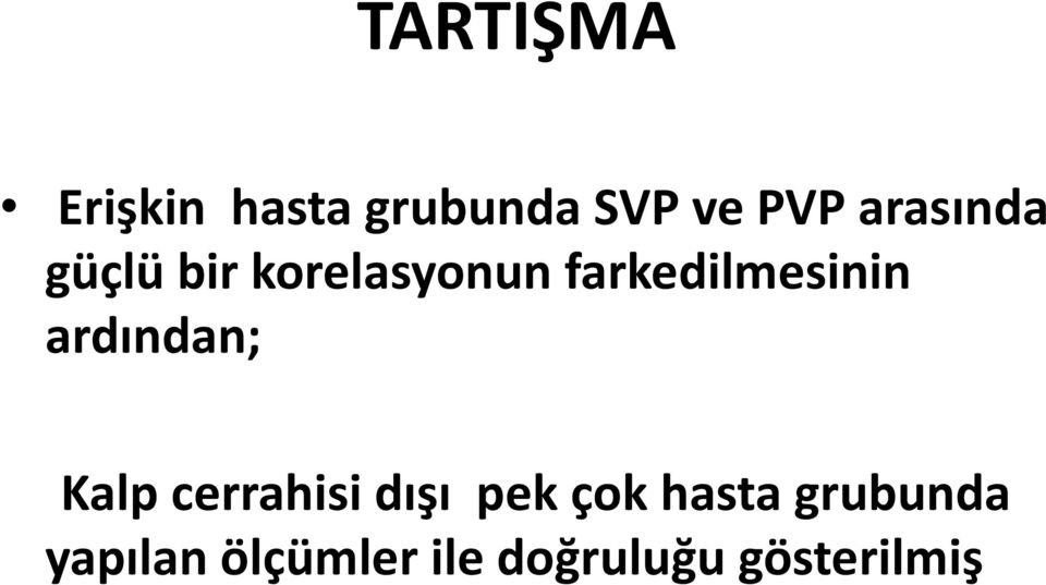 farkedilmesinin ardından; Kalp cerrahisi dışı