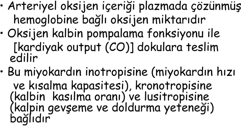 edilir Bu miyokardın inotropisine (miyokardın hızı ve kısalma kapasitesi),