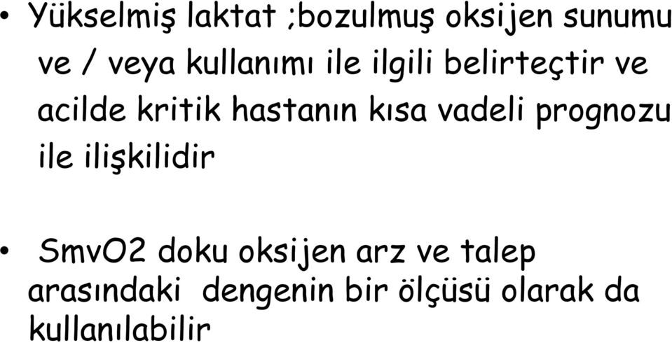 kısa vadeli prognozu ile ilişkilidir SmvO2 doku oksijen