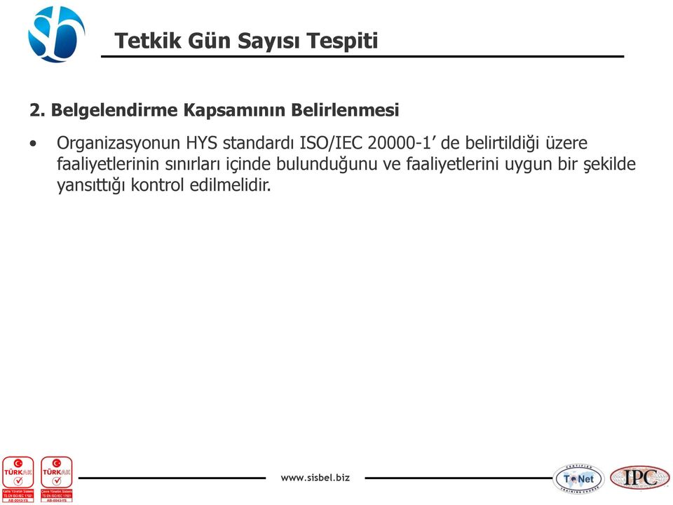 belirtildiği üzere faaliyetlerinin sınırları içinde