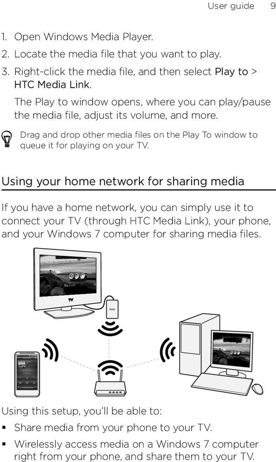 Drag and drop other media files on the Play To window to queue it for playing on your TV.