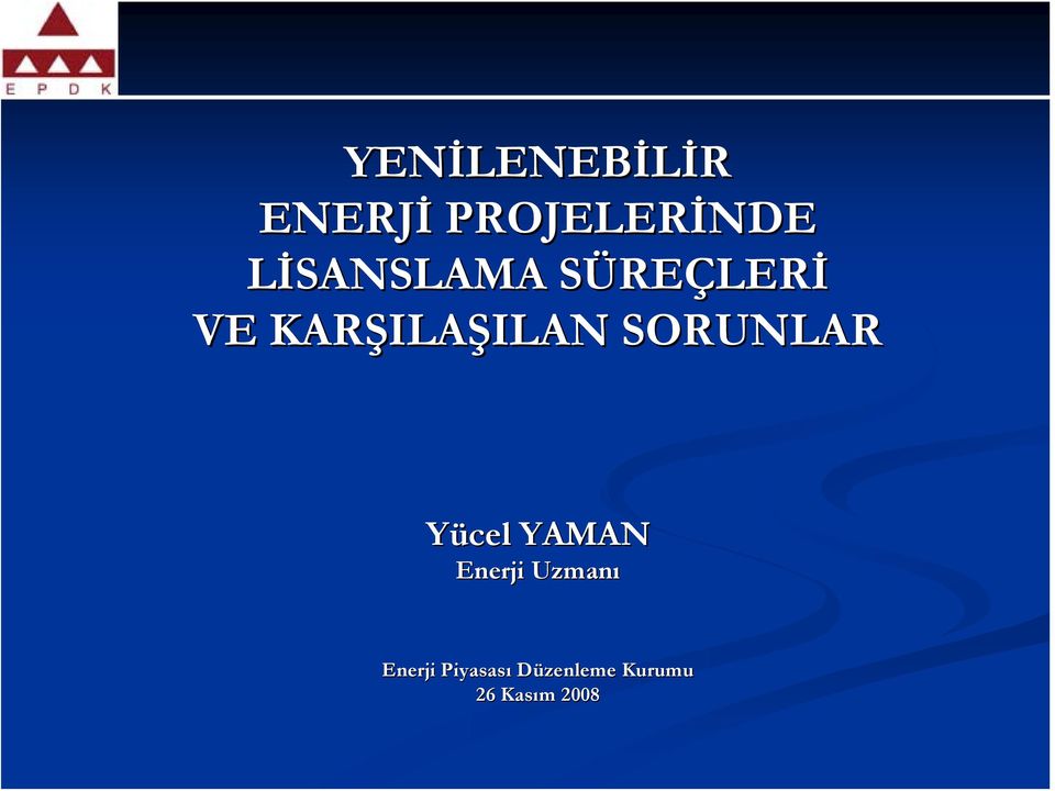 SORUNLAR Yücel YAMAN Enerji Uzmanı