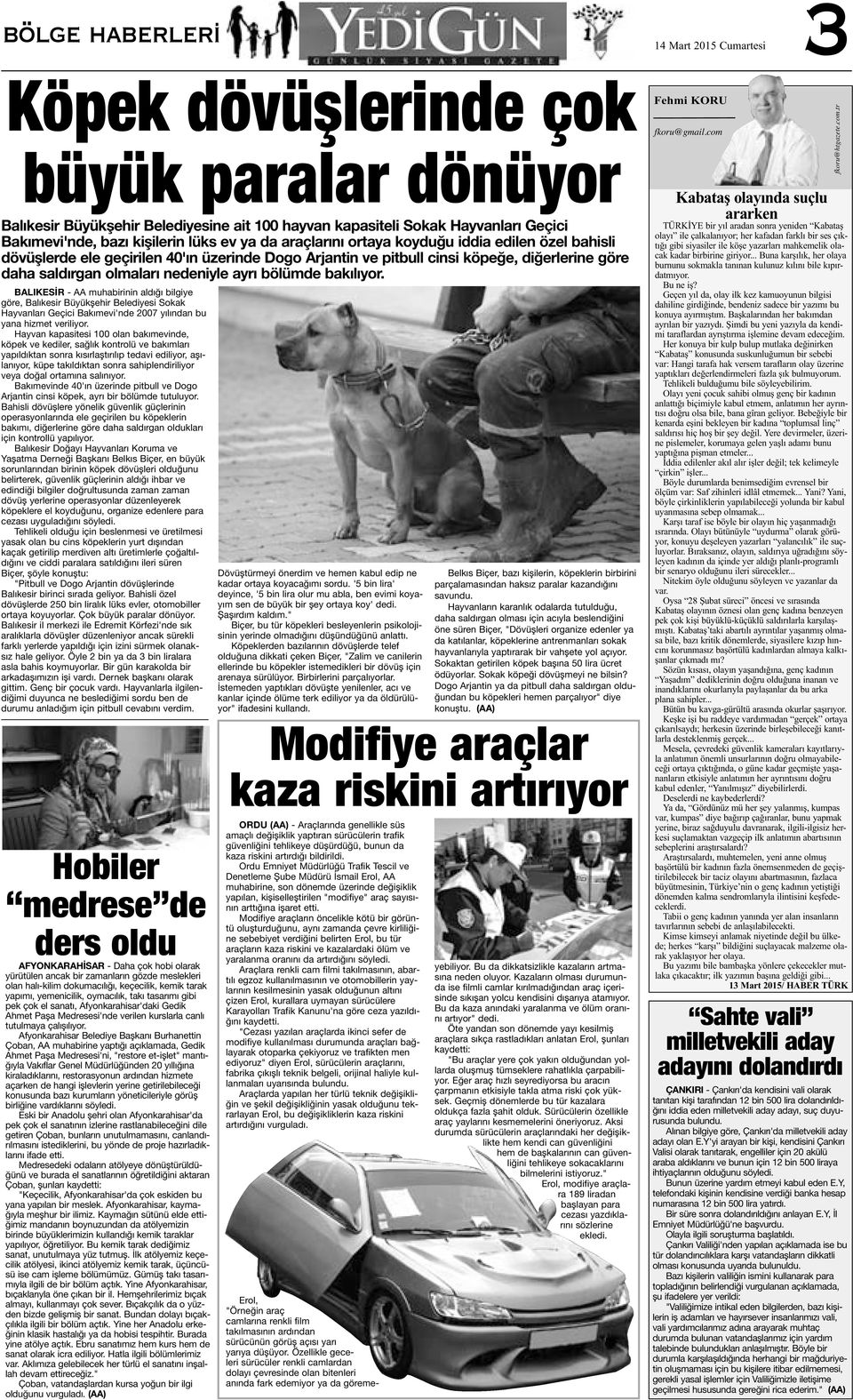ayrı bölümde bakılıyor. BALIKESİR - AA muhabirinin aldığı bilgiye göre, Balıkesir Büyükşehir Belediyesi Sokak Hayvanları Geçici Bakımevi'nde 2007 yılından bu yana hizmet veriliyor.