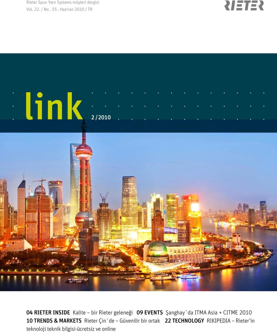 EVENTS Şanghay`da ITMA Asia + CITME 2010 10 Trends & MARKETS Rieter Çin`de