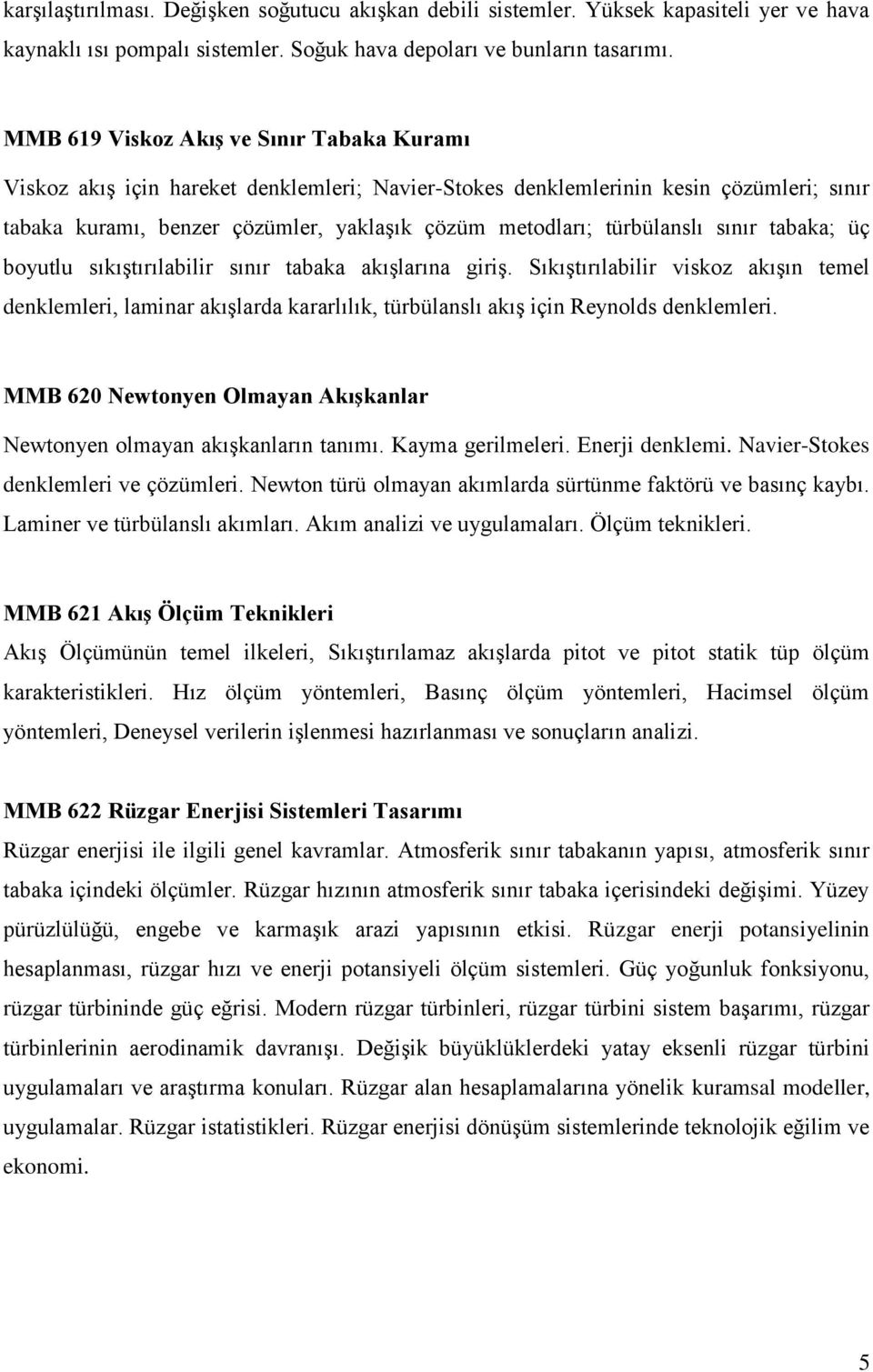 türbülanslı sınır tabaka; üç boyutlu sıkıştırılabilir sınır tabaka akışlarına giriş.