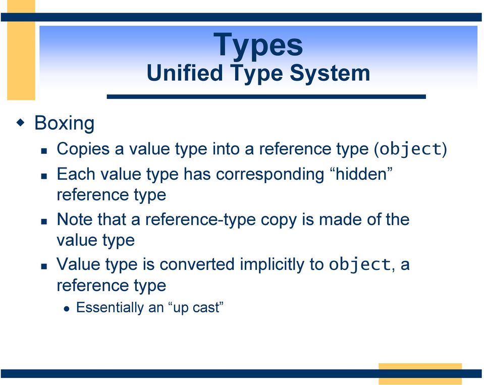 Note that a reference-type copy is made of the value type Value type