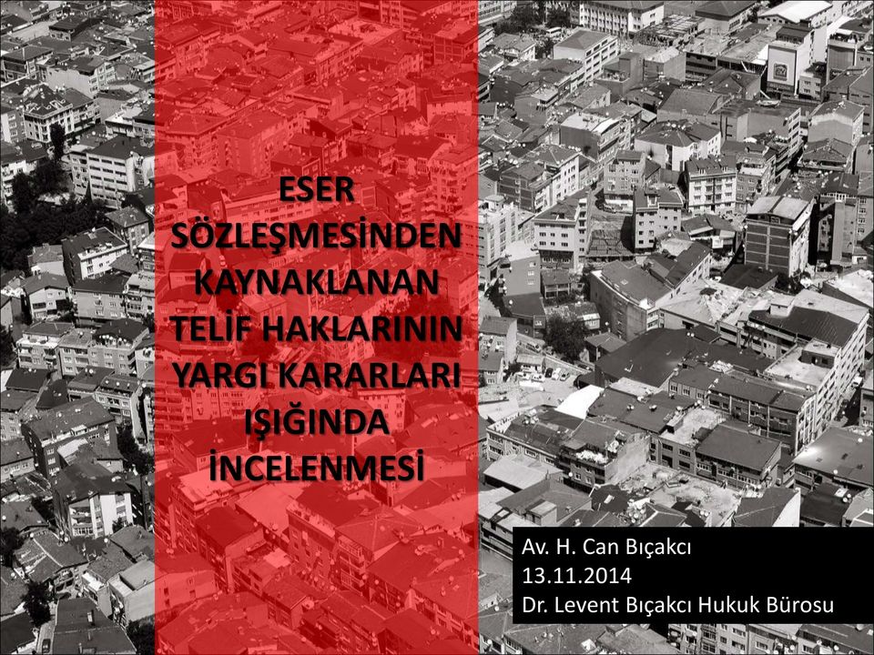 IŞIĞINDA İNCELENMESİ Av. H.