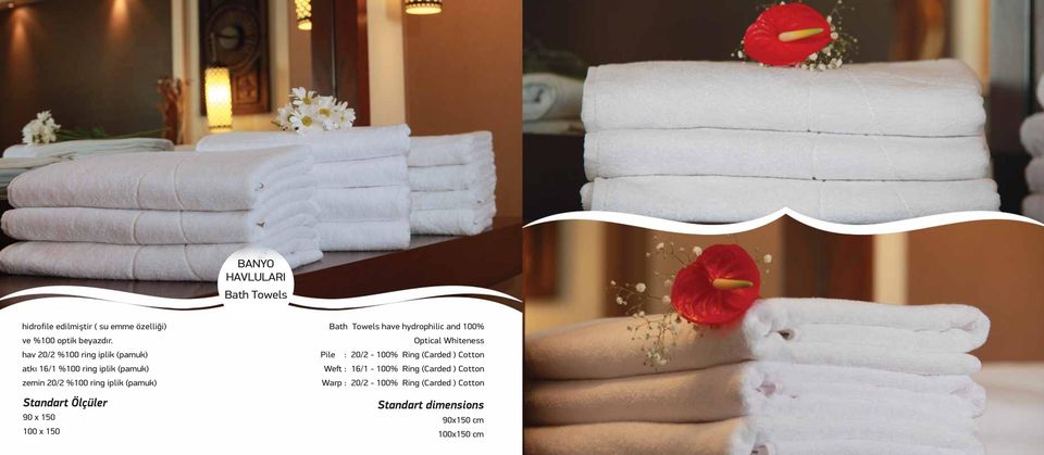 Ölçüler 90 x 150 100 x 150 Bath Towels have hydrophilic and 100% Optical Whiteness Pile : 20/2-100% Ring