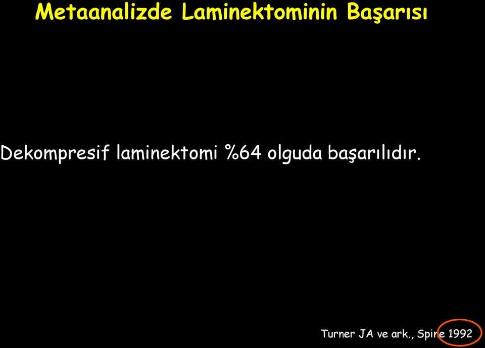 laminektomi %64 olguda