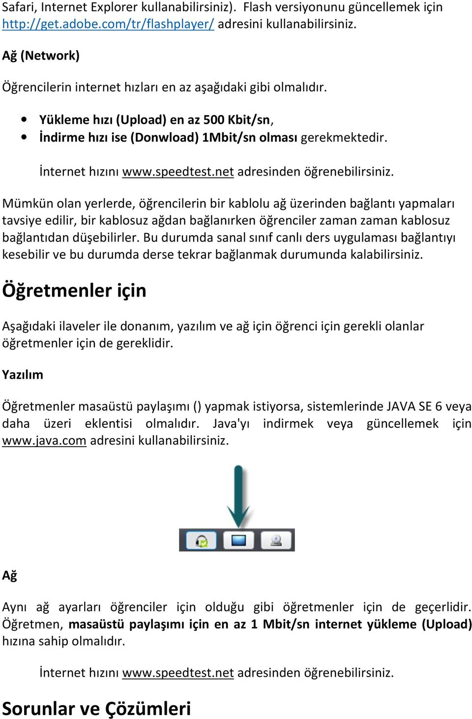 speedtest.net adresinden öğrenebilirsiniz.