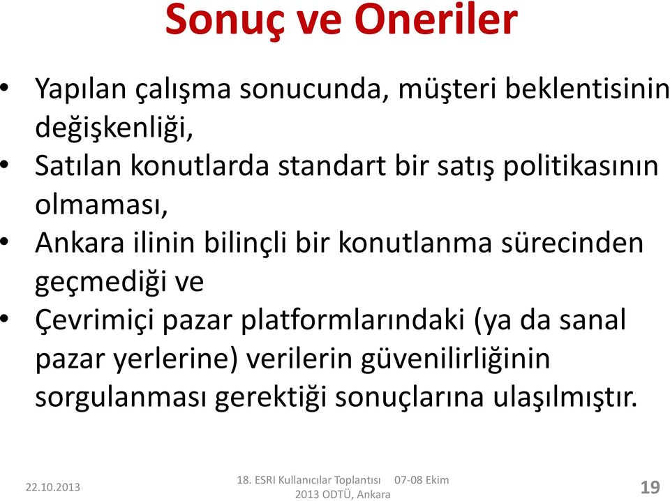 bir konutlanma sürecinden geçmediği ve Çevrimiçi pazar platformlarındaki (ya da sanal