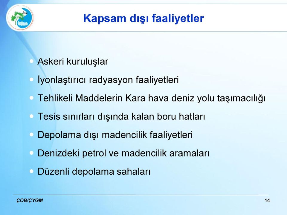 Tesis sınırları dışında kalan boru hatları Depolama dışı madencilik