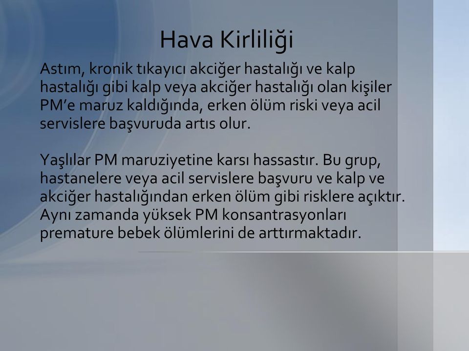 Yaşlılar PM maruziyetine karsı hassastır.