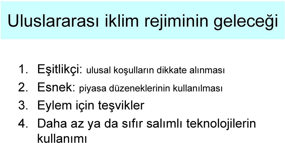 Esnek: piyasa düzeneklerinin kullanılması 3.