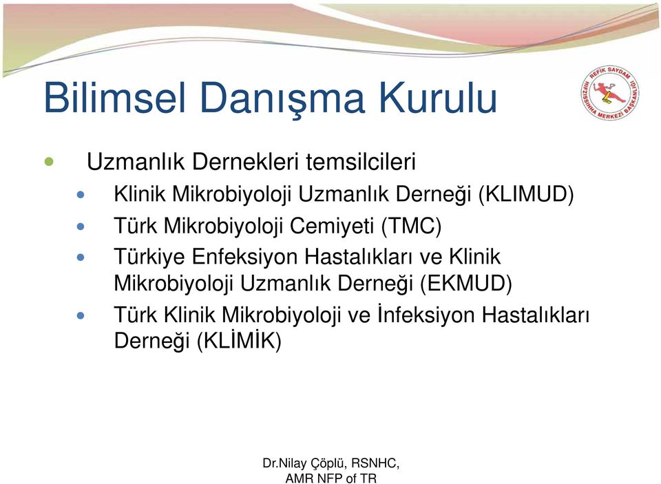Hastalıkları ve Klinik Mikrobiyoloji Uzmanlık Derneği (EKMUD) Türk Klinik
