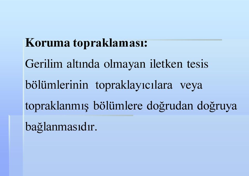 topraklayıcılara veya topraklanmış