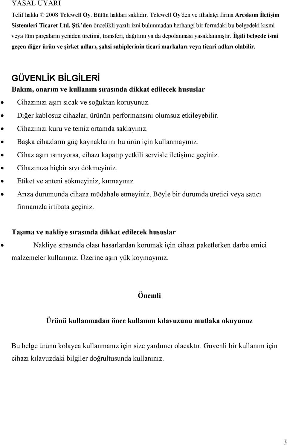 Đlgili belgede ismi geçen diğer ürün ve şirket adları, şahsi sahiplerinin ticari markaları veya ticari adları olabilir.