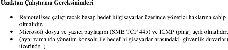 Microsoft dosya ve yazıcı paylaşımı (SMB TCP 445) ve ICMP (ping) açık