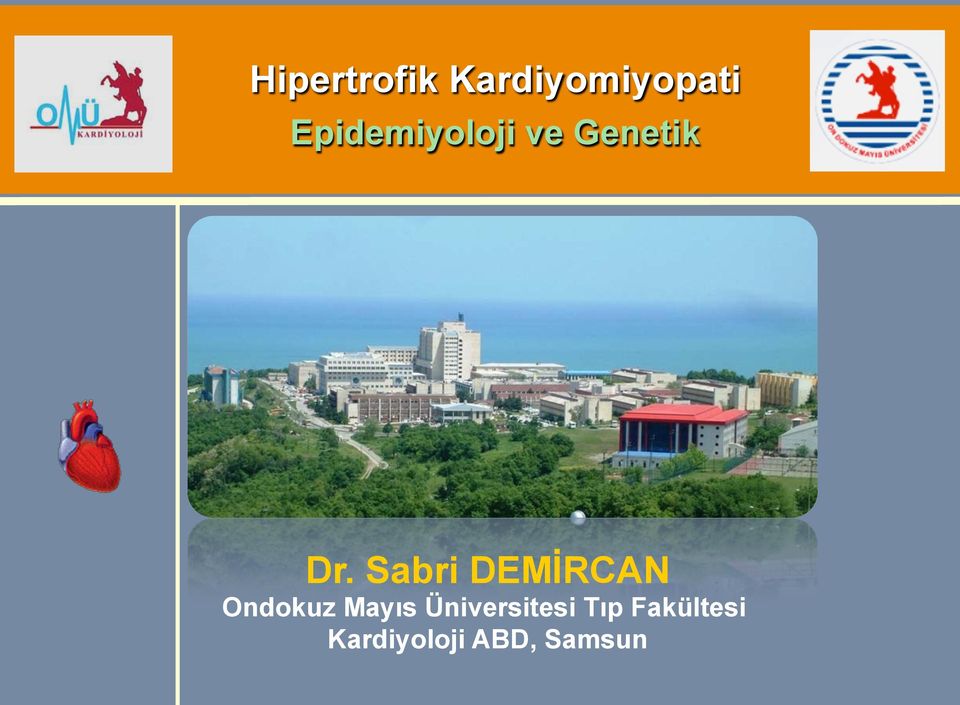 Sabri DEMİRCAN Ondokuz Mayıs Üniversitesi Tıp