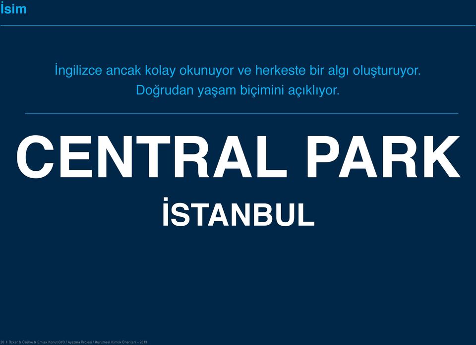 CENTRAL PARK İSTANBUL 20 II Özkar & Özülke & Emlak