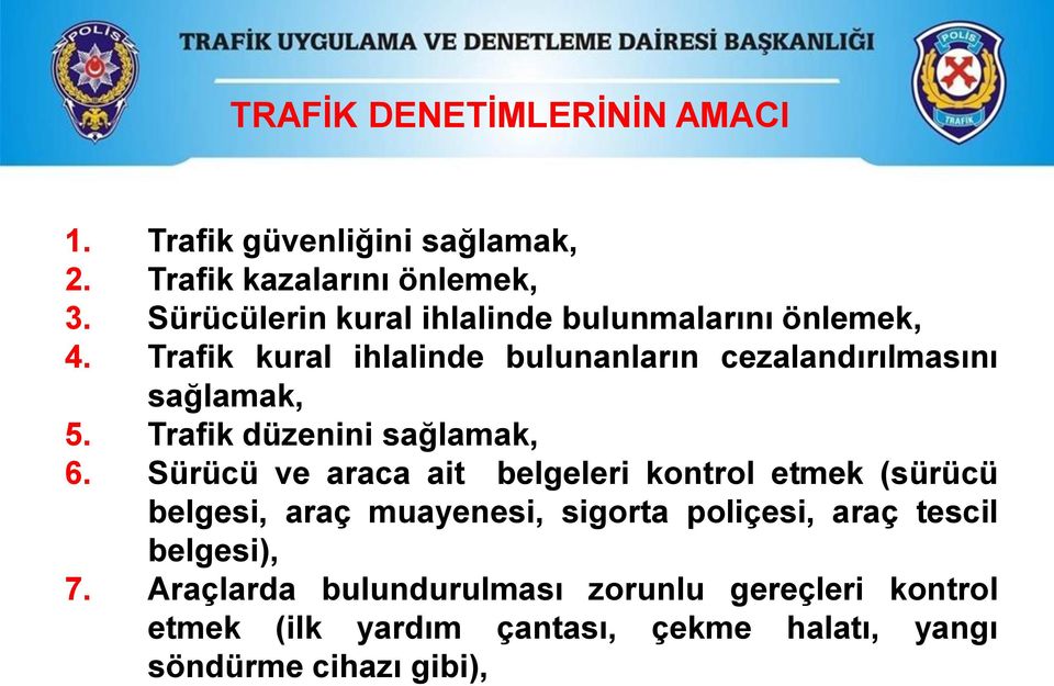 Trafik düzenini sağlamak, 6.