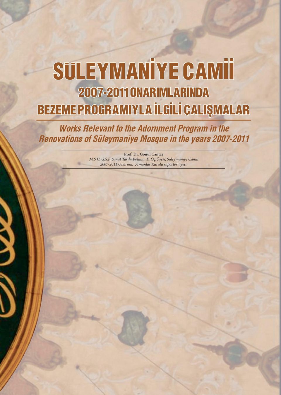 the years 2007-2011 Prof. Dr. Gönül Cantay M.S.Ü. G.S.F. Sanat Tarihi Bölümü E. Öğ.