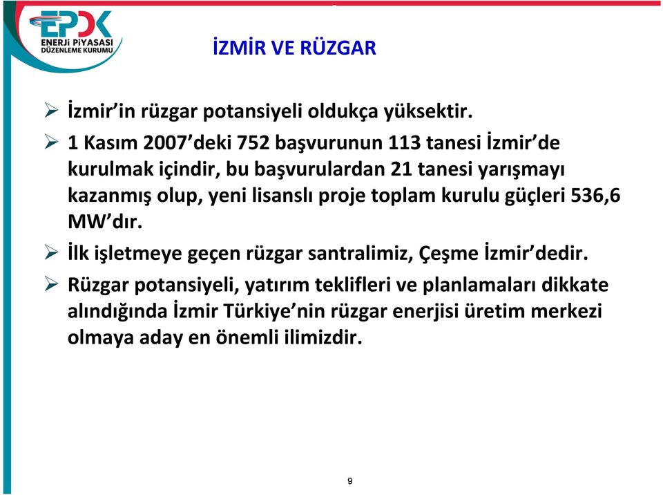 kazanmış olup, yeni lisanslı proje toplam kurulu güçleri 536,6 MW dır.