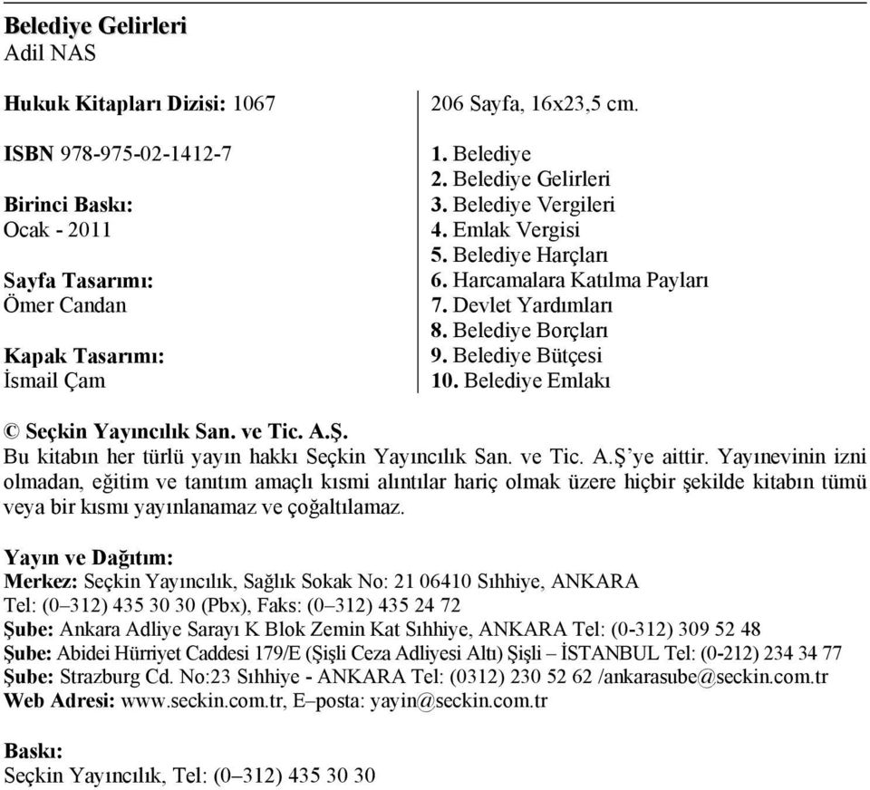 Belediye Emlakı Seçkin Yayıncılık San. ve Tic. A.Ş. Bu kitabın her türlü yayın hakkı Seçkin Yayıncılık San. ve Tic. A.Ş ye aittir.