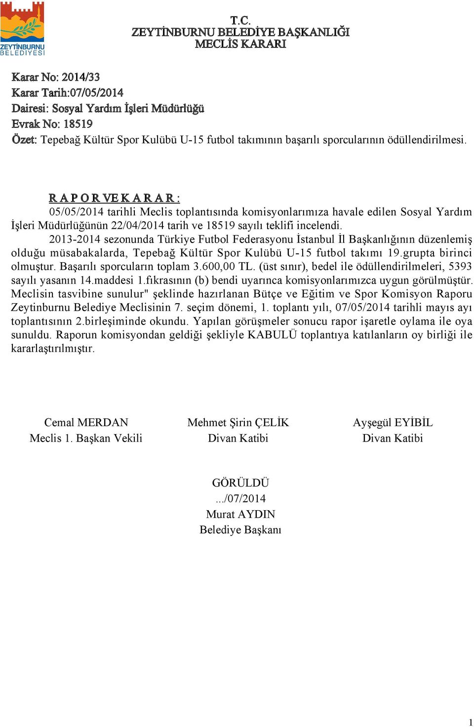 203-204 sezonunda Türkiye Futbol Federasyonu İstanbul İl Başkanlığının düzenlemiş olduğu müsabakalarda, Tepebağ Kültür Spor Kulübü U-5 futbol takımı 9.grupta birinci olmuştur.