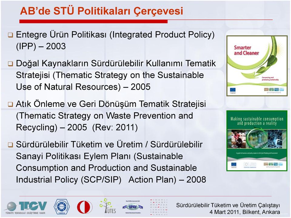 Tematik Stratejisi (Thematic Strategy on Waste Prevention and Recycling) 2005 (Rev: 2011) Sürdürülebilir Tüketim ve Üretim /