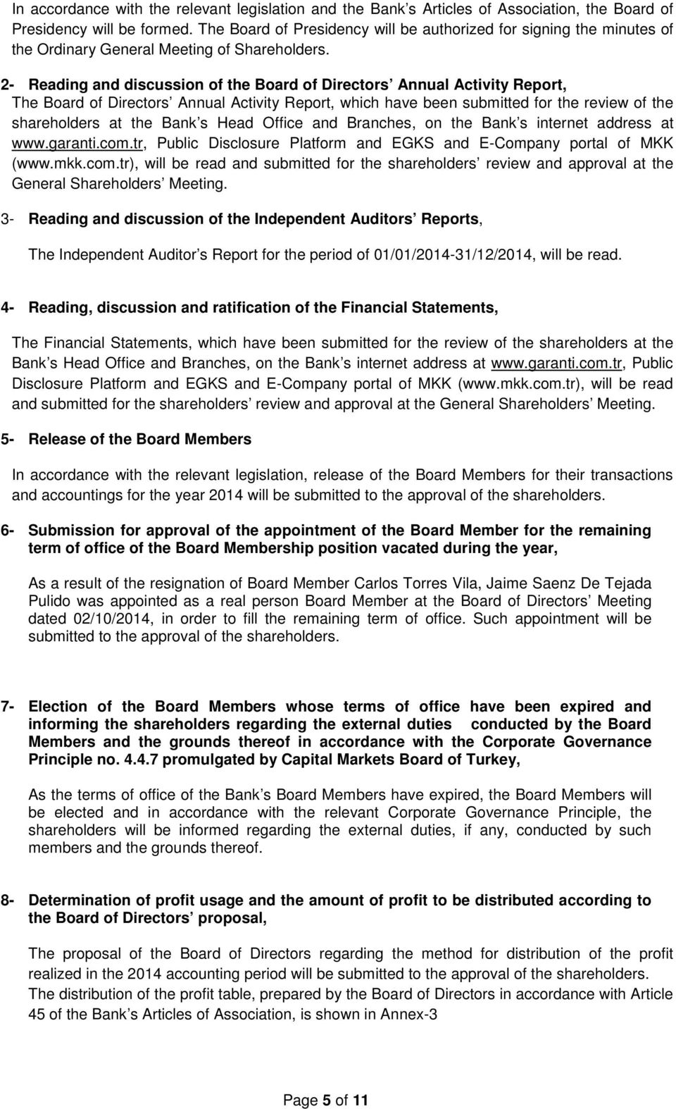 2- Reading and discussion of the Board of Directors Annual Activity Report, The Board of Directors Annual Activity Report, which have been submitted for the review of the shareholders at the Bank s