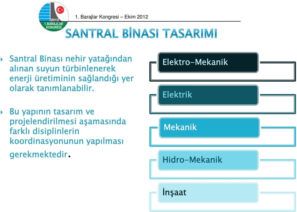 Bu yapının tasarım ve projelendirilmesi aşamasında farklı