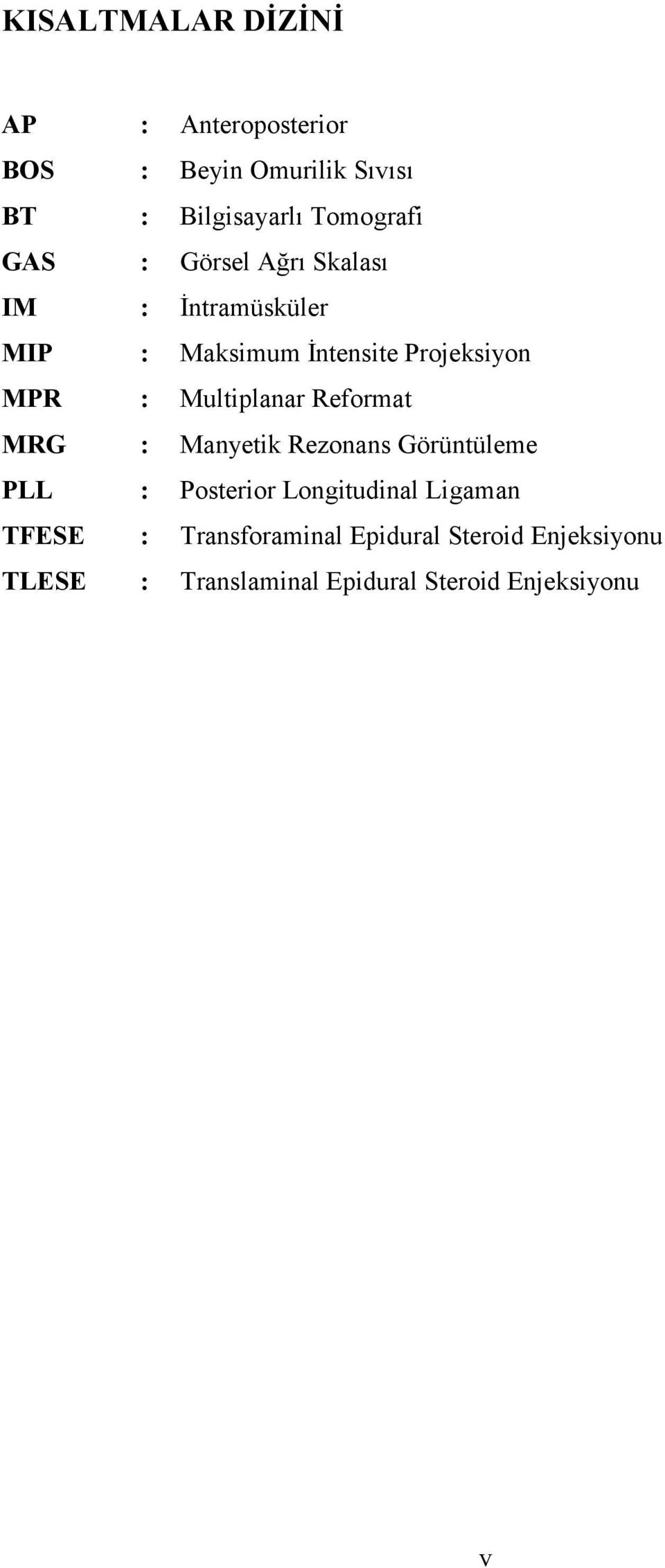 Multiplanar Reformat MRG : Manyetik Rezonans Görüntüleme PLL : Posterior Longitudinal Ligaman