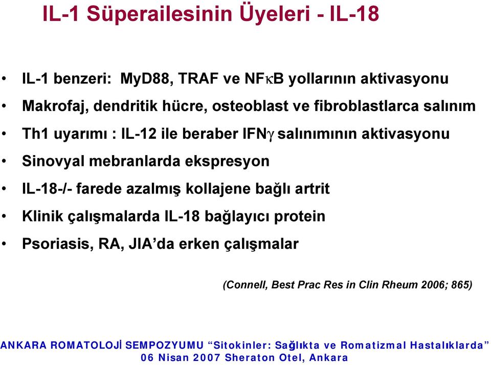 aktivasyonu Sinovyal mebranlarda ekspresyon IL-18-/- farede azalmış kollajenebağlı artrit Klinik