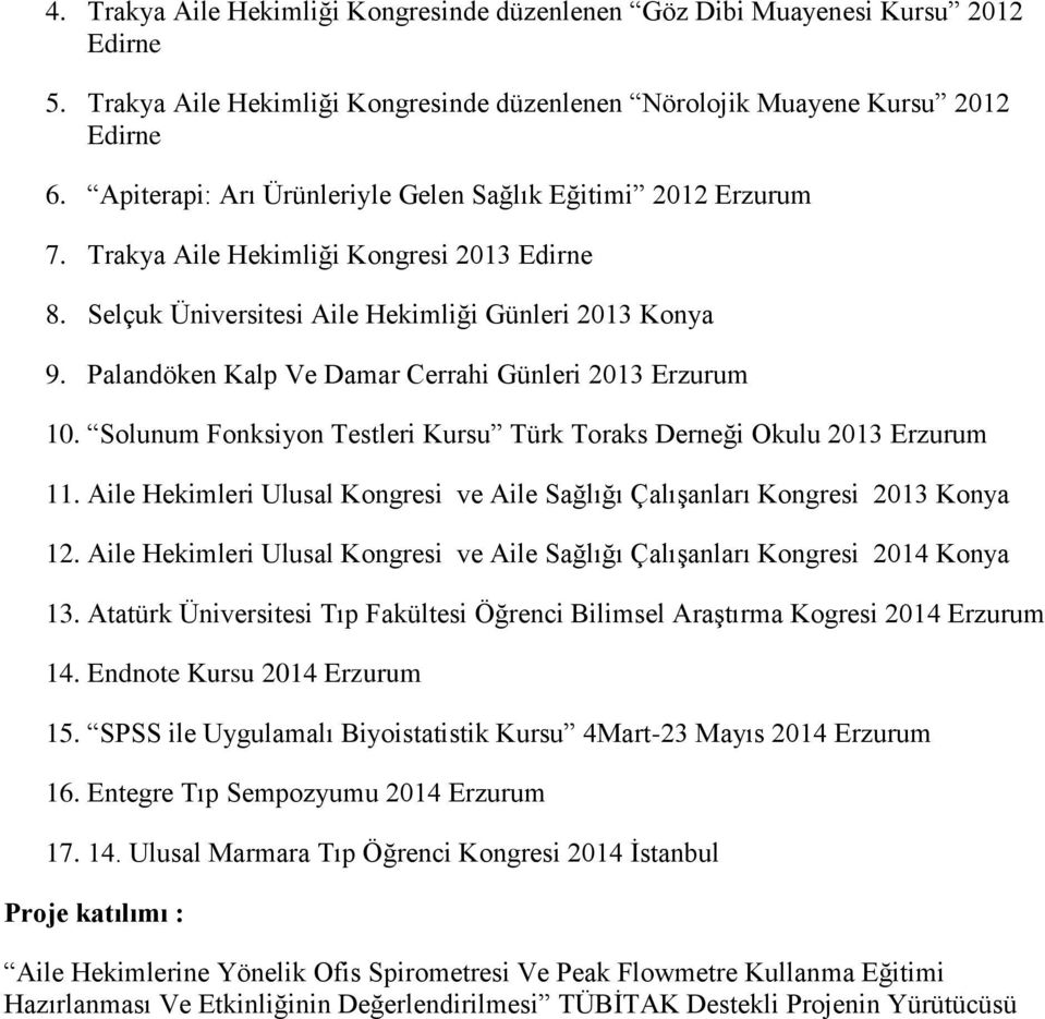 Palandöken Kalp Ve Damar Cerrahi Günleri 2013 Erzurum 10. Solunum Fonksiyon Testleri Kursu Türk Toraks Derneği Okulu 2013 Erzurum 11.