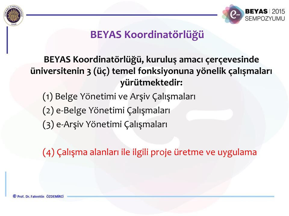 (1) Belge Yönetimi ve Arşiv Çalışmaları (2) e-belge Yönetimi Çalışmaları (3)