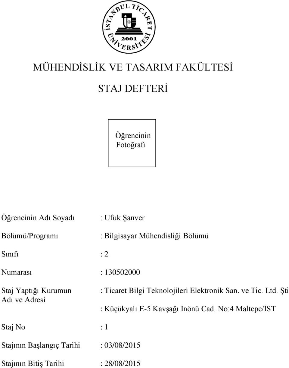 ve Adresi : Ticaret Bilgi Teknolojileri Elektronik San. ve Tic. Ltd.