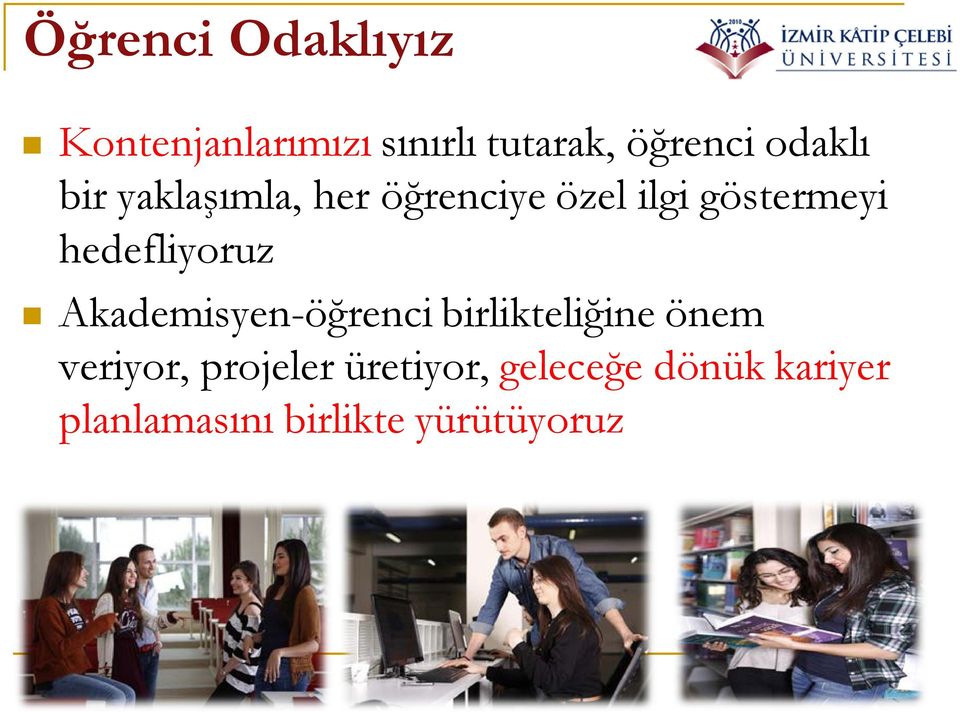 hedefliyoruz Akademisyen-öğrenci birlikteliğine önem veriyor,