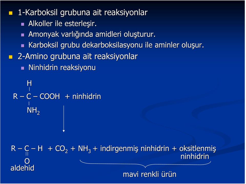 Karboksil grubu dekarboksilasyonu ile aminler oluşur. ur.