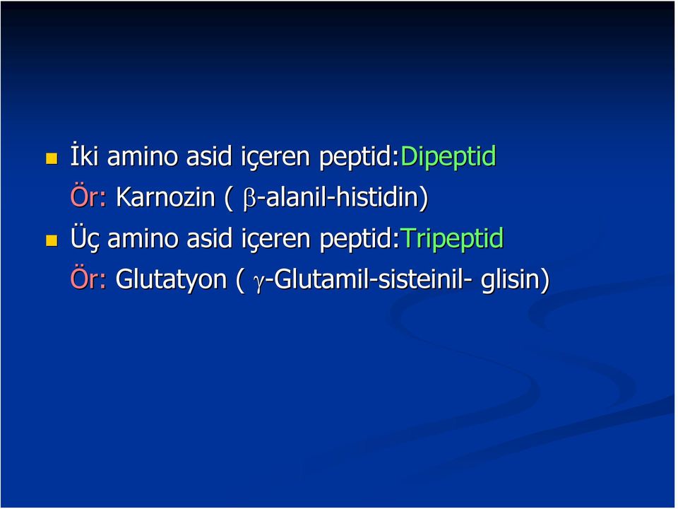 amino asid içeren eren peptid:tripeptid