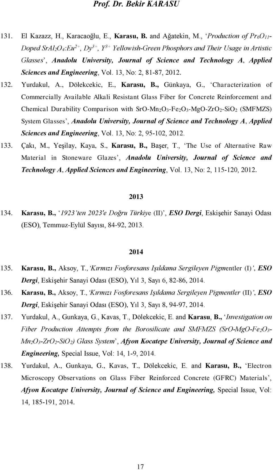 Engineering, Vol. 13, No: 2, 81-87, 2012. 132. Yurdakul, A., Dölekcekic, E., Karasu, B., Günkaya, G.
