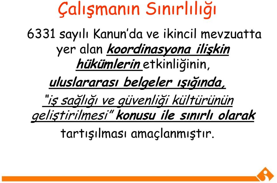 etkinliğinin, uluslararası belgeler ışığında, iş sağlığı ve