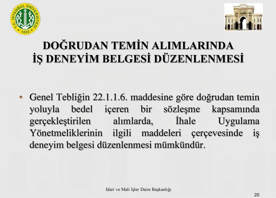 maddesine göre doğrudan temin yoluyla bedel içeren bir sözleşme