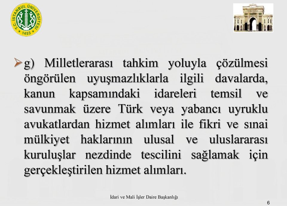 uyruklu avukatlardan hizmet alımları ile fikri ve sınai mülkiyet haklarının ulusal