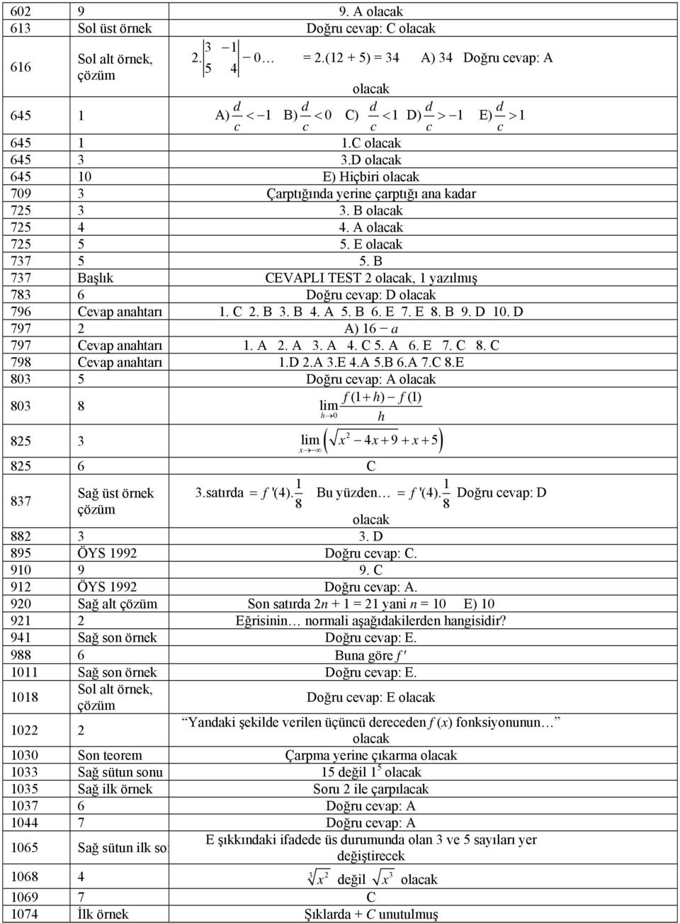 B 4. A 5. B 6. E 7. E 8. B 9. D 10. D 797 2 A) 16 a 797 Cevap anahtarı 1. A 2. A 3. A 4. C 5. A 6. E 7. C 8.