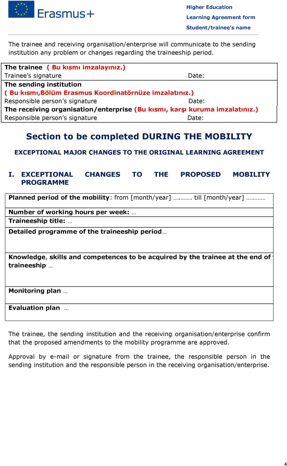 ) Responsible person s signature The receiving organisation/enterprise (Bu kısmı, karşı kuruma imzalatınız.