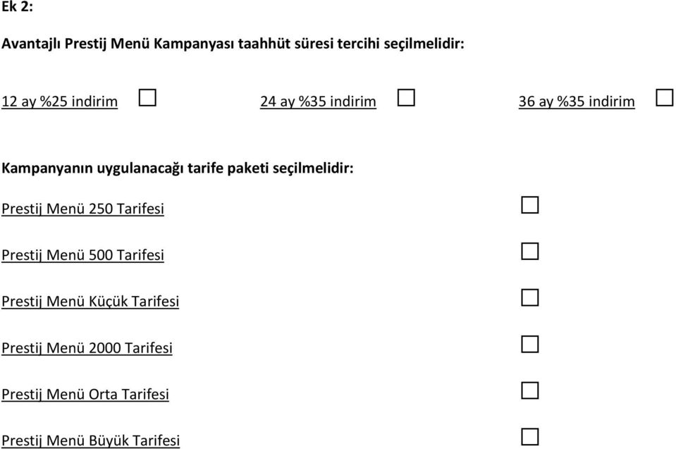 %35 indirim Kampanyanın uygulanacağı tarife paketi