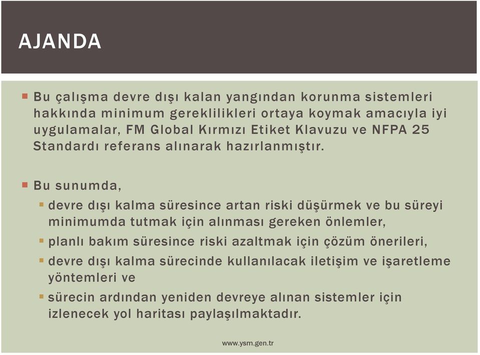 Bu sunumda, devre dışı kalma süresince artan riski düşürmek ve bu süreyi minimumda tutmak için alınması gereken önlemler, planlı bakım süresince